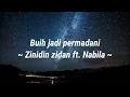Lagu Buih jadi permadani ~ Zinidin Zidan ft. Nabila  ||  Buih jadi permadani (Lirik) 🎶