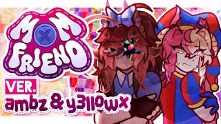 MOM FRIEND Ambz Cover ft y3llowx