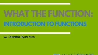 What the Function Introduction to Javascript Functions - 1 of 3