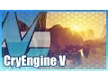 CryEngine V News - Implications for Gamers GDC 2016