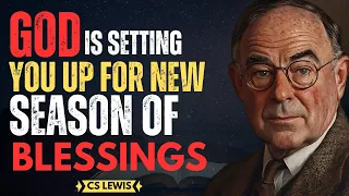 God Is Setting You Up for a Blessing – Trust His Plan! | CS Lewis Inspired