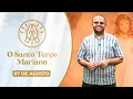 Download Lagu O SANTO TERÇO MARIANO 07/08/2023