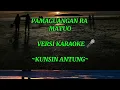 Download Lagu PAMAGUANGAN RA MATUO ~KUNSIN ANTUNG~(KARAOKE 🎤)