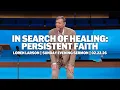 In Search of Healing Persistent Faith Loren Larson Sunday Evening Sermon