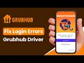 How to Fix Login Errors on Grubhub Driver App
