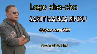 Download SAKIT KARNA RINDU//Lagu Cha-Cha Terbaru// Cipt/voc: Jerry BTN. MP3