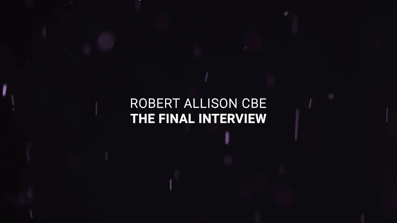Professor Robert Allison CBE - The Final Interview | LSUTV