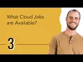 What Cloud Jobs are Available