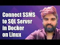 How to Connect SSMS to SQL Server in Docker on Linux Step-by-Step Guide
