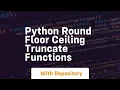 Python round floor ceiling truncate functions