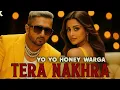Download Lagu Tera Nakhra Bombay Barwa (Official Music Video) | Yo Yo Honey Singh | Sajid On Fire