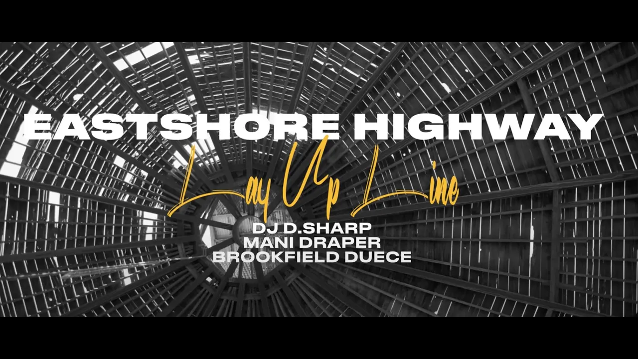 Eastshore Highway (Brookfield Duece, Mani Draper, & DJ D Sharp) - Lay Up Line (Official Music Video)