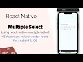 React Native Multiple Select Using library react-native-multiple-select
