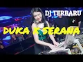 Lagu DJ DUKA X SERANA TERBARU VIRAL TIKTOK