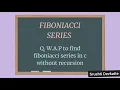 Fibonacci Series Program In C Without Recursion C Program to print Fibonacci Series