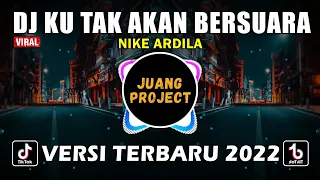 dj ku tak akan bersuara nike ardila remix viral tiktok full bass 2022