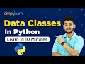 Learn Data Classes In Python In 10 Minutes How To Use Data Classes In Python Simplilearn