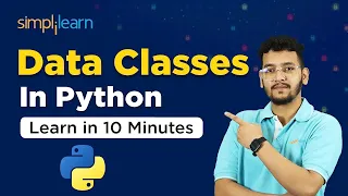 Learn Data Classes In Python In 10 Minutes How To Use Data Classes In Python Simplilearn