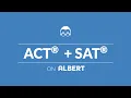 ACT and SAT Review An Overview of Albert s Practice Experience