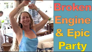 A Broken Engine & an Epic Party. E93