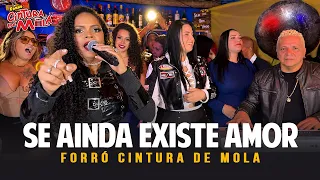 SE AINDA EXISTE AMOR - Forró Cintura de Mola
