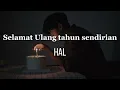 Hal Wicaksono - Selamat ulang tahun sendirian [lyrics/lirik lagu]