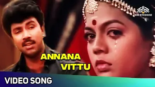 annana vittu video song vaathiyaar veettu pillai movie songs spb sathyaraj superhit song