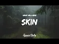 Download Lagu Hans Williams - Skin (Lyrics)