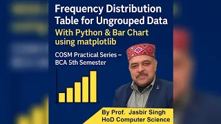 1 Create Frequency Distribution Table Bar Chart Python Program for COSM Prof Jasbir Singh