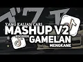 Download Lagu DJ MASHUP V2 GAMELAN MENGKONDANG LOSE CONTROL RIIOINSM VIRAL TIKTOK