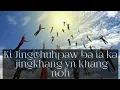 Download Lagu Ki Jingithuhpaw Ba Ka Jingrongnoh Ka lah Jan. ki dak ki shin jong ki sngi ba khadduh,