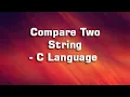 How to Compare two String using C Language