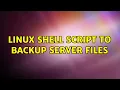 Linux Shell Script to Backup Server Files 4 Solutions