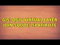 GIS QGIS Virtual Layer Join SQLite Spatialite
