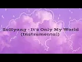 SoHyang - It's Only My World (Instrumental) (Lyrics in the description!)