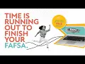 Finish Your FAFSA Find Your FUTURE