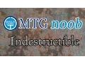 MTG Noob - Indestructible the basics of Magic The Gathering