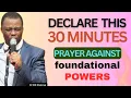 Lagu Declare This 30 minutes prayer against foundational powers and evil altars: Dr DK Olukoya Prayer 