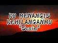 Download Lagu Scoin - ku menangis kehilanganmu (official lirik)