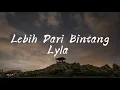 Download Lagu Lyla - Lebih Dari Bintang Lirik