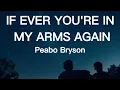 IF EVER YOU'RE IN MY ARMS AGAIN [Lyrics] - Peabo Bryson 🎵