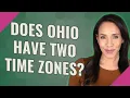 Does Ohio have two time zones