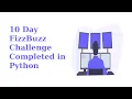 10 Day FizzBuzz Challenge - Part 2 Python