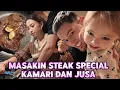 Lagu MASAKIN STEAK SPESIAL BUAT JUSA DAN KAMARI !!❤️🥰