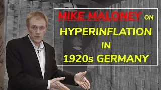 Hyperinflation in Weimar Germany Explained by Mike Maloney