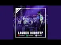Download Lagu LAGUKU DUBSTEP