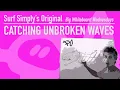 Surf Simply Tutorials Catching Unbroken Waves