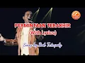 Download Lagu PERMINTAAN TERAKHIR | WITH LYRICS | BOB TUTUPOLY | HD