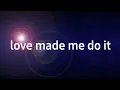Download Lagu Cheryl - Love Made Me Do It (LYRICS)