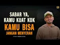 Lagu Cara Bangkit Saat Dunia Bikin Kecewa | Ustadz Hanan Attaki